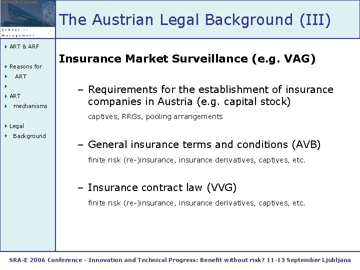 The Austrian Legal Background (III) ART & ARF Reasons for Insurance Market Surveillance (e.