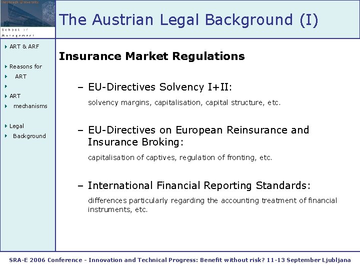 The Austrian Legal Background (I) ART & ARF Insurance Market Regulations Reasons for ART