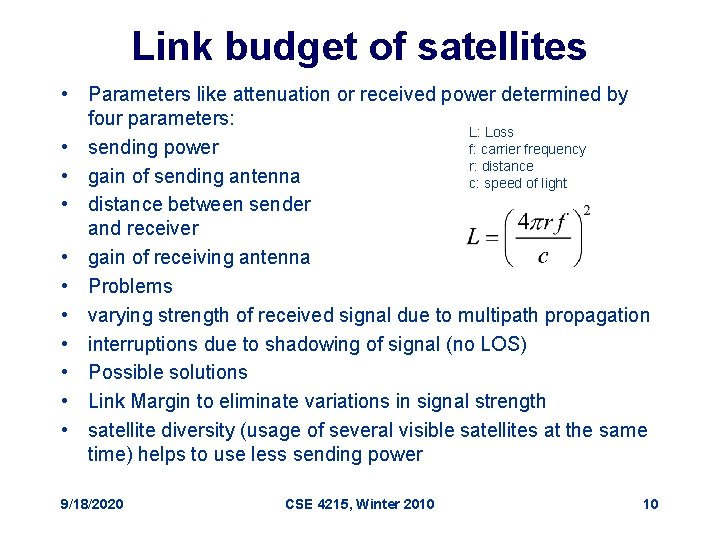 Link budget of satellites • Parameters like attenuation or received power determined by four