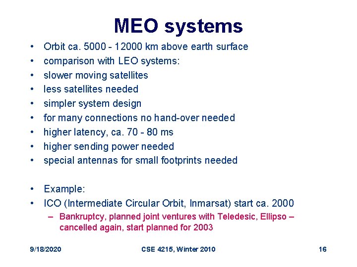 MEO systems • • • Orbit ca. 5000 - 12000 km above earth surface