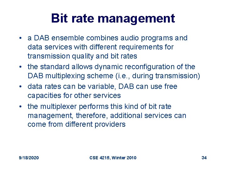 Bit rate management • a DAB ensemble combines audio programs and data services with