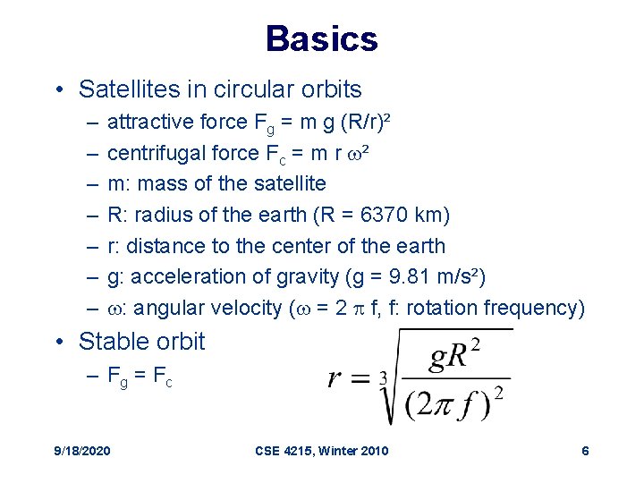 Basics • Satellites in circular orbits – – – – attractive force Fg =