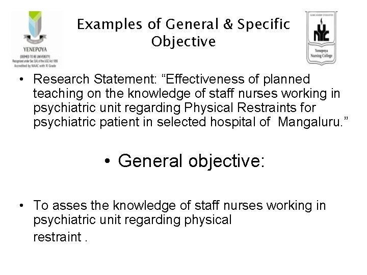Examples of General & Specific Objective • Research Statement: “Effectiveness of planned teaching on