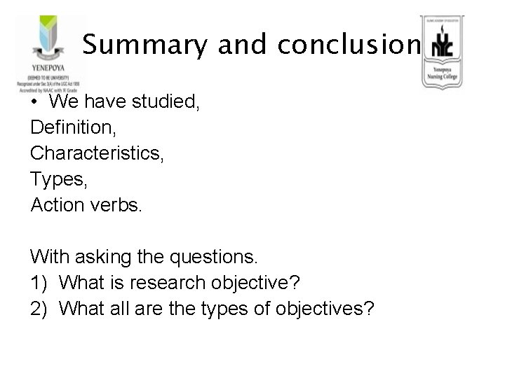 Summary and conclusion • We have studied, Definition, Characteristics, Types, Action verbs. With asking