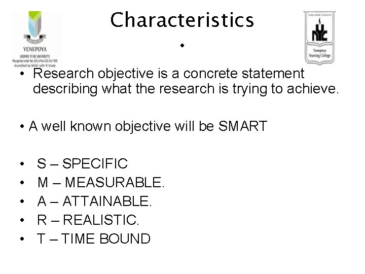 Characteristics • • Research objective is a concrete statement describing what the research is