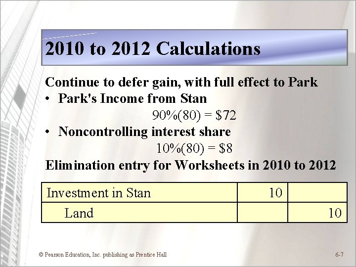 2010 to 2012 Calculations Continue to defer gain, with full effect to Park •