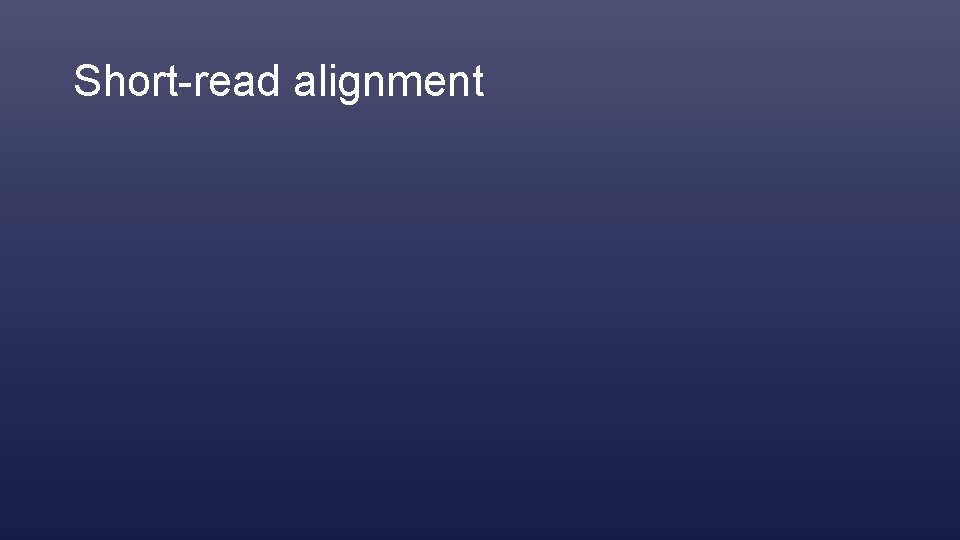 Short-read alignment 