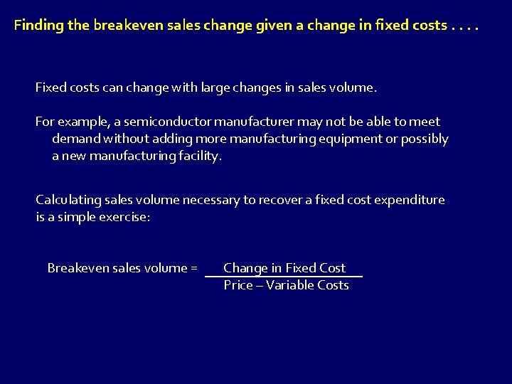 Finding the breakeven sales change given a change in fixed costs. . Fixed costs