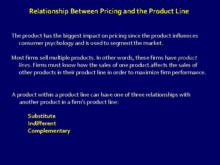 Relationship Between Pricing and the Product Line The product has the biggest impact on
