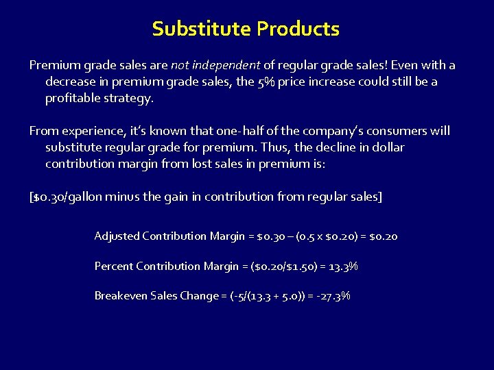 Substitute Products Premium grade sales are not independent of regular grade sales! Even with