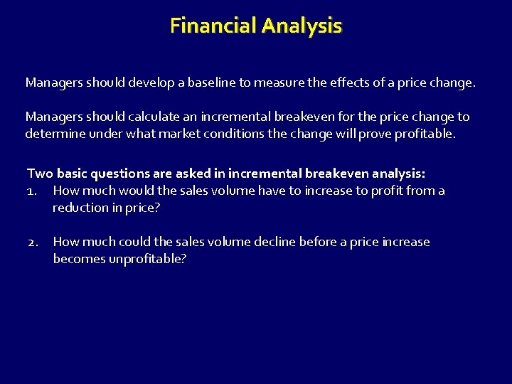 Financial Analysis Managers should develop a baseline to measure the effects of a price