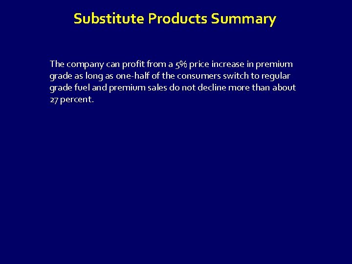 Substitute Products Summary The company can profit from a 5% price increase in premium