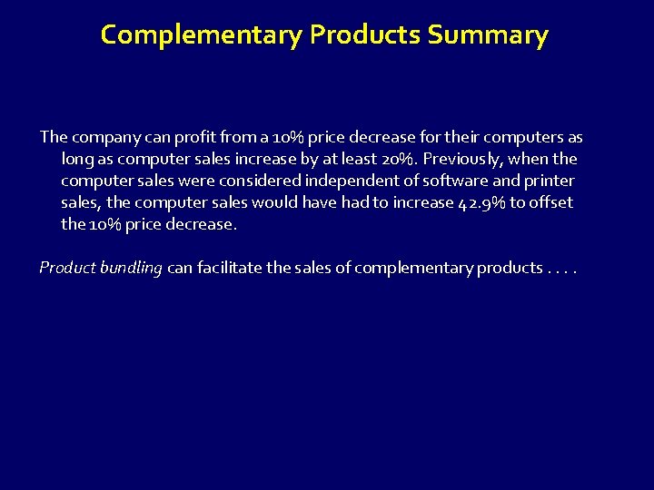 Complementary Products Summary The company can profit from a 10% price decrease for their