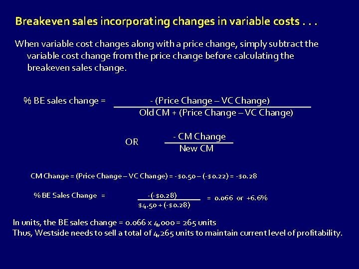 Breakeven sales incorporating changes in variable costs. . . When variable cost changes along