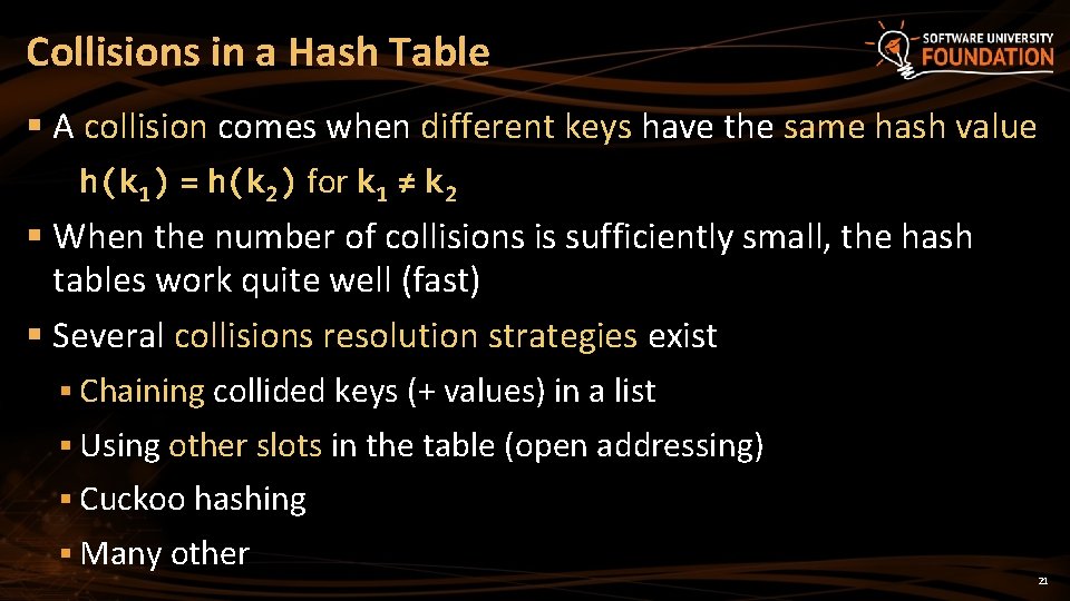 Collisions in a Hash Table § A collision comes when different keys have the
