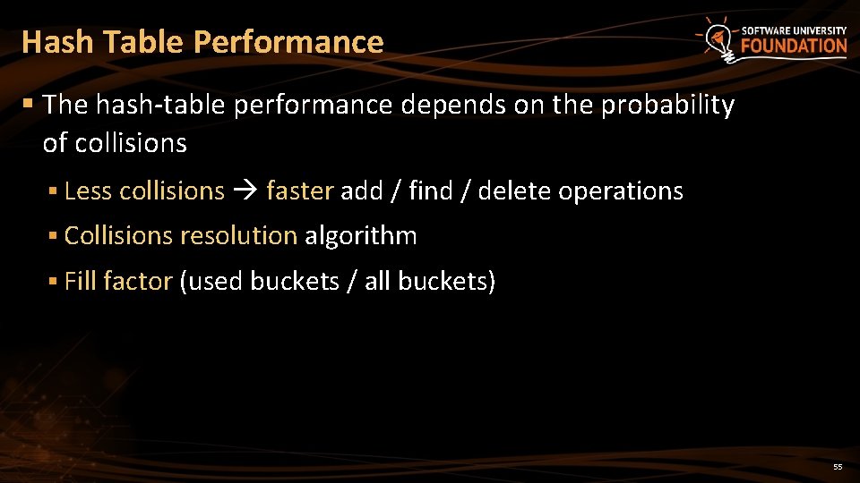 Hash Table Performance § The hash-table performance depends on the probability of collisions §