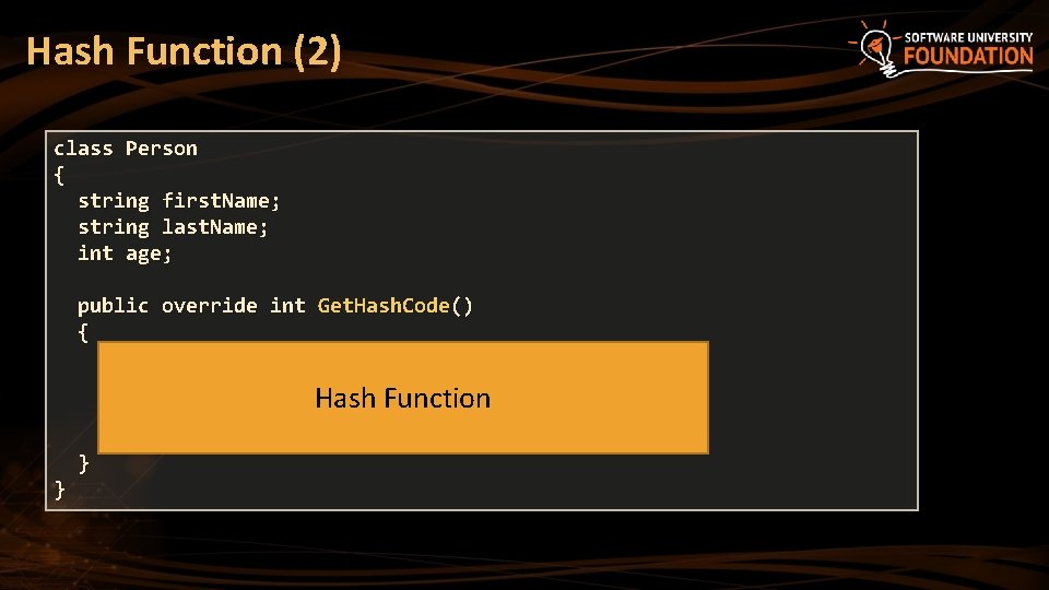 Hash Function (2) class Person { string first. Name; string last. Name; int age;