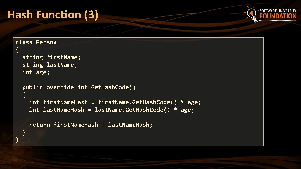 Hash Function (3) class Person { string first. Name; string last. Name; int age;