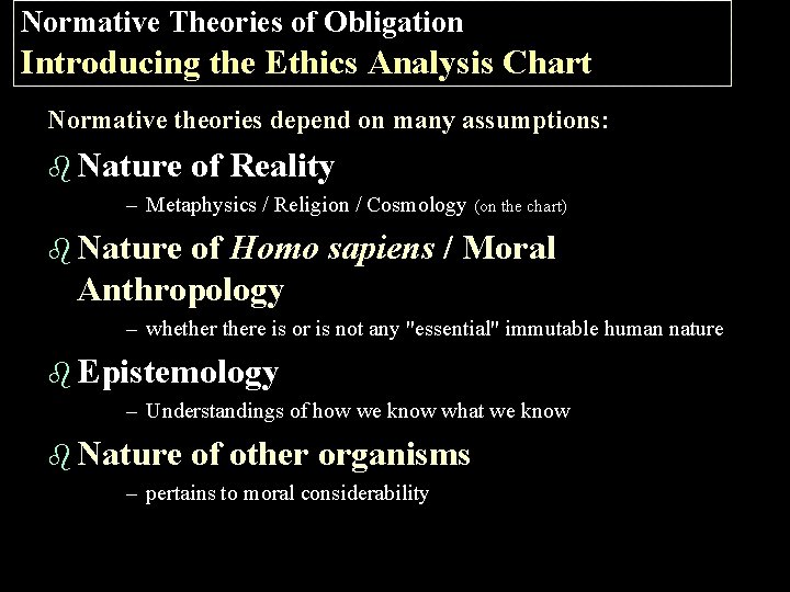 Normative Theories of Obligation Introducing the Ethics Analysis Chart Normative theories depend on many