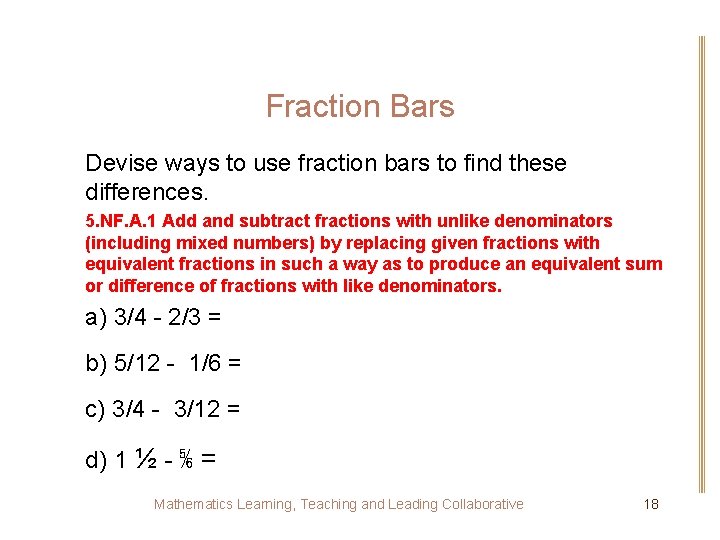 Fraction Bars Devise ways to use fraction bars to find these differences. 5. NF.