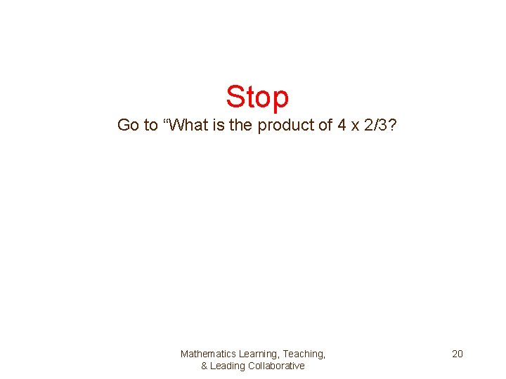 Stop Go to “What is the product of 4 x 2/3? Mathematics Learning, Teaching,
