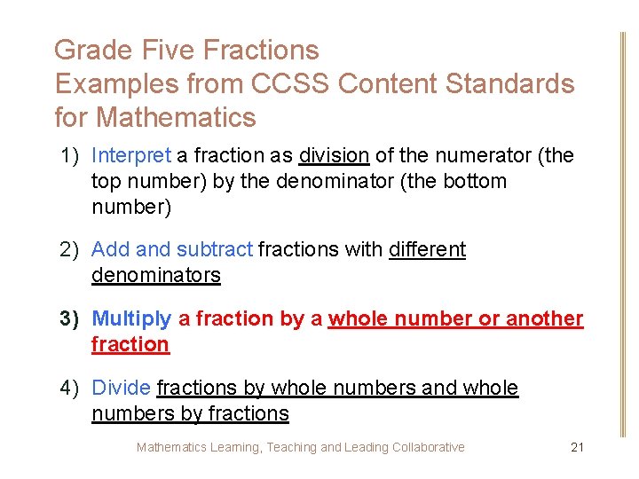 Grade Five Fractions Examples from CCSS Content Standards for Mathematics 1) Interpret a fraction