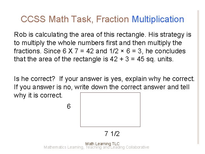 CCSS Math Task, Fraction Multiplication Rob is calculating the area of this rectangle. His