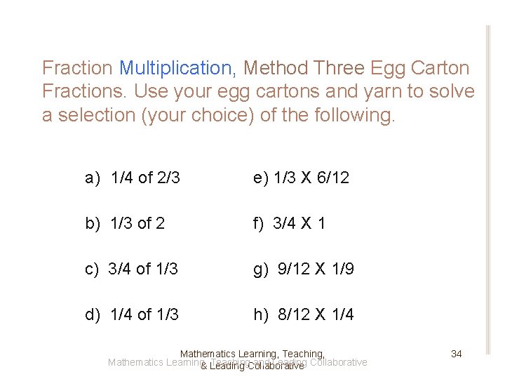 Fraction Multiplication, Method Three Egg Carton Fractions. Use your egg cartons and yarn to