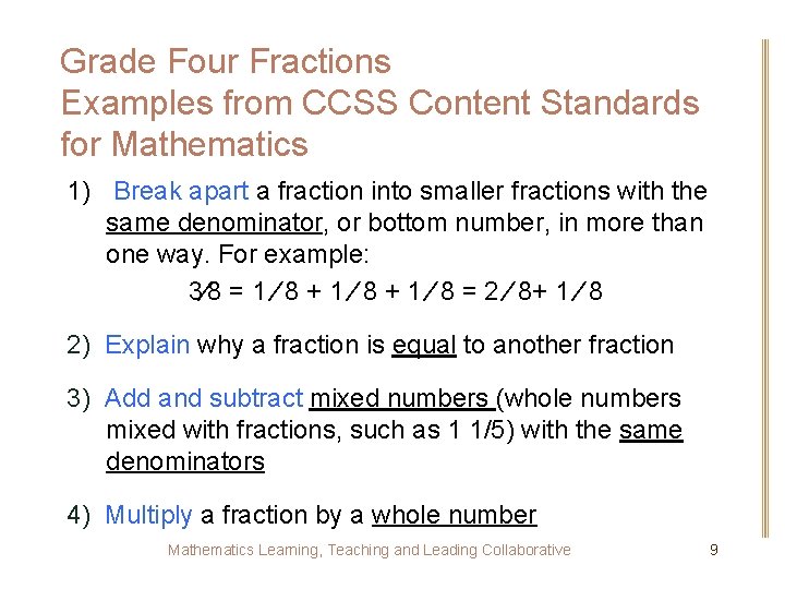 Grade Four Fractions Examples from CCSS Content Standards for Mathematics 1) Break apart a
