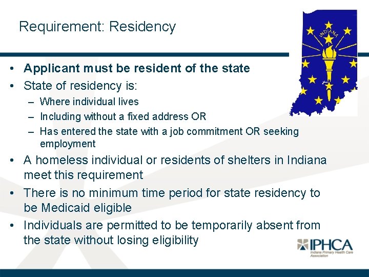 Requirement: Residency • Applicant must be resident of the state • State of residency