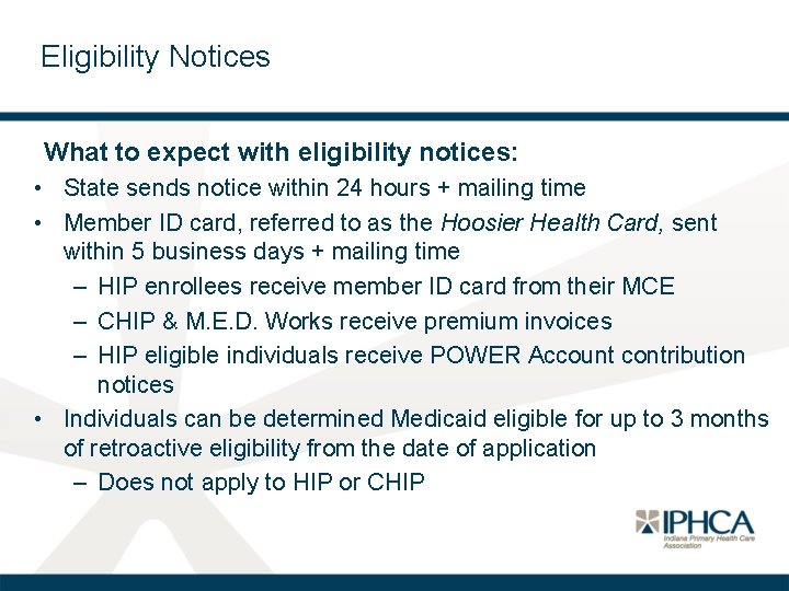 Eligibility Notices What to expect with eligibility notices: • State sends notice within 24