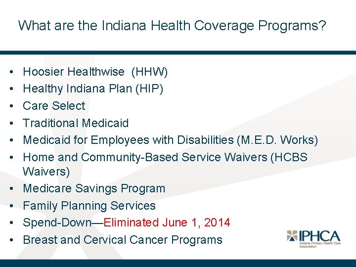 What are the Indiana Health Coverage Programs? • • • Hoosier Healthwise (HHW) Healthy