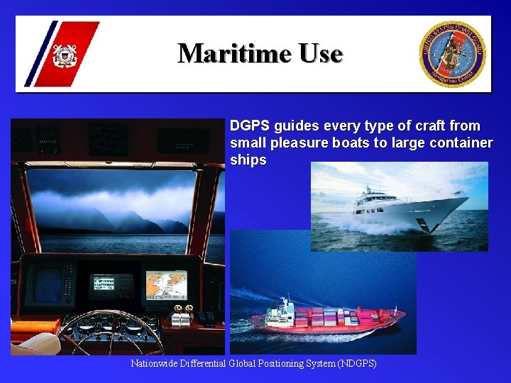 Maritime Use DGPS guides every type of craft from small pleasure boats to large