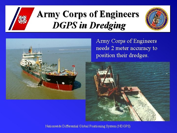 Army Corps of Engineers DGPS in Dredging Army Corps of Engineers needs 2 meter