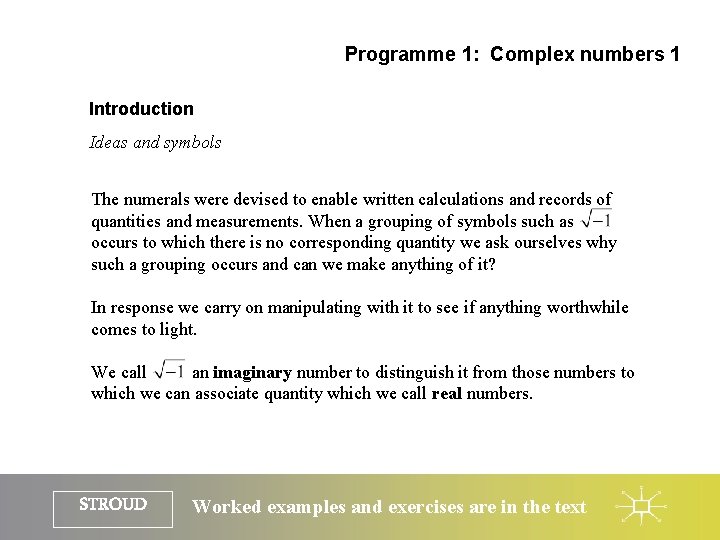 Programme 1: Complex numbers 1 Introduction Ideas and symbols The numerals were devised to