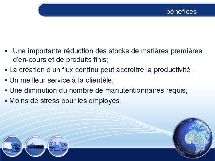 bénéfices • Une importante réduction des stocks de matières premières, d’en-cours et de produits