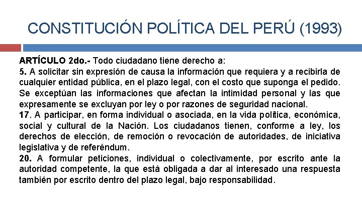 CONSTITUCIÓN POLÍTICA DEL PERÚ (1993) ARTÍCULO 2 do. - Todo ciudadano tiene derecho a: