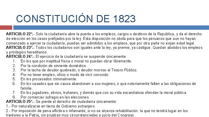 CONSTITUCIÓN DE 1823 ARTICULO 22º. - Solo la ciudadanía abre la puerta a los