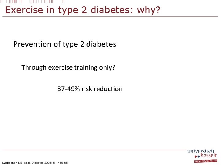 Exercise in type 2 diabetes: why? Prevention of type 2 diabetes Through exercise training