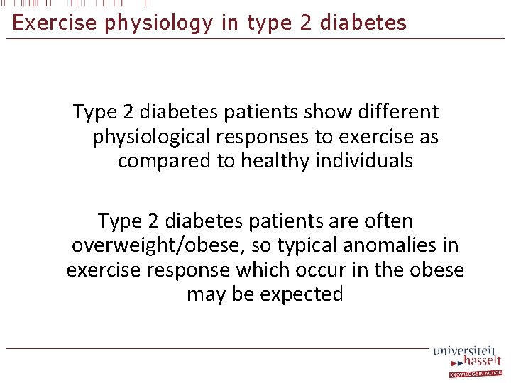 Exercise physiology in type 2 diabetes Type 2 diabetes patients show different physiological responses