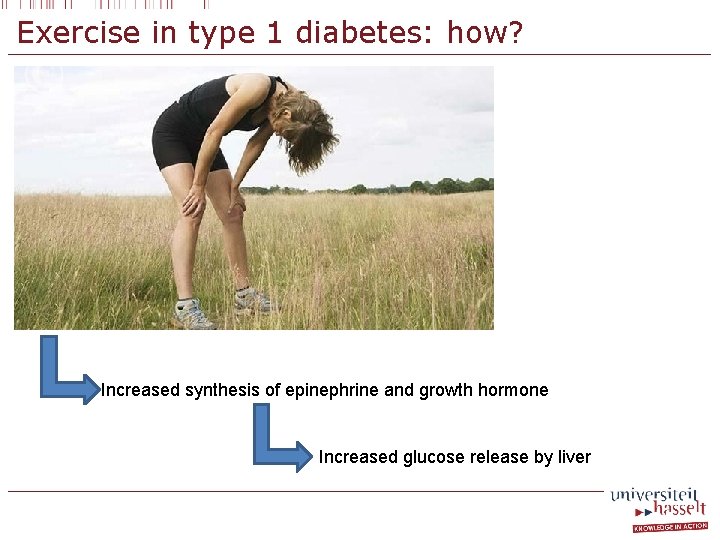 Exercise in type 1 diabetes: how? Increased synthesis of epinephrine and growth hormone Increased