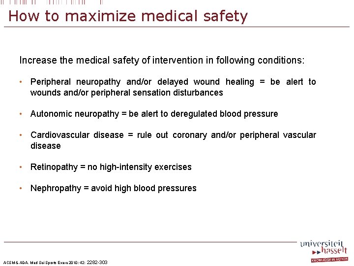How to maximize medical safety Increase the medical safety of intervention in following conditions: