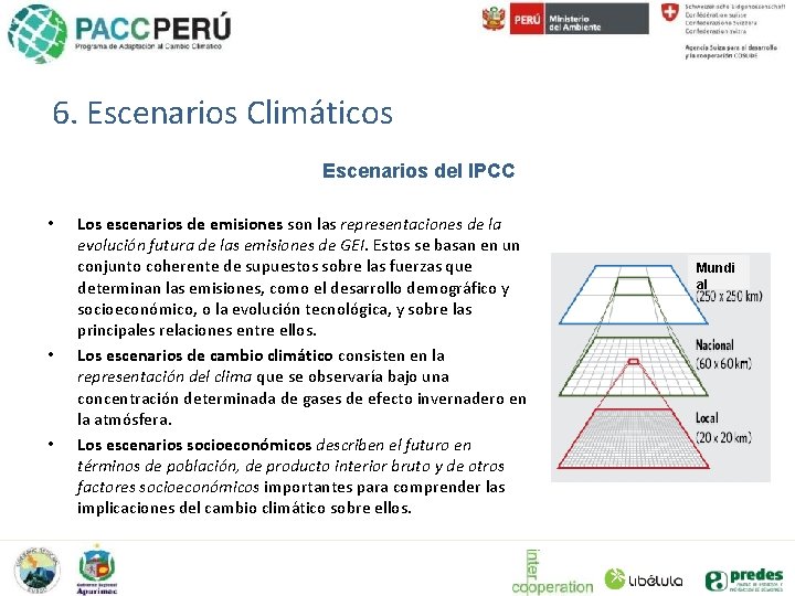 6. Escenarios Climáticos Escenarios del IPCC • • • Los escenarios de emisiones son