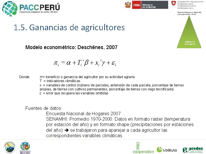 1. 5. Ganancias de agricultores Modelo econométrico: Deschênes, 2007 Donde: ESPECIFICA BOTTOM UP π