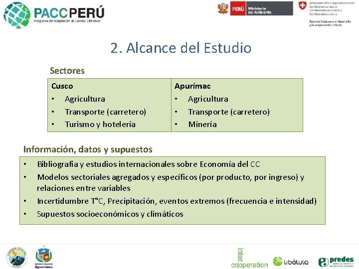 2. Alcance del Estudio Sectores Cusco • Agricultura • Transporte (carretero) • Turismo y