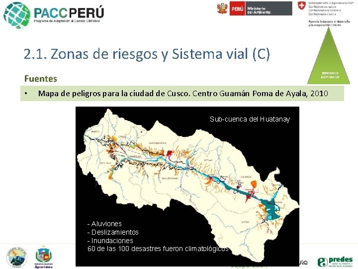 2. 1. Zonas de riesgos y Sistema vial (C) ESPECIFICO BOTTOM UP Fuentes •