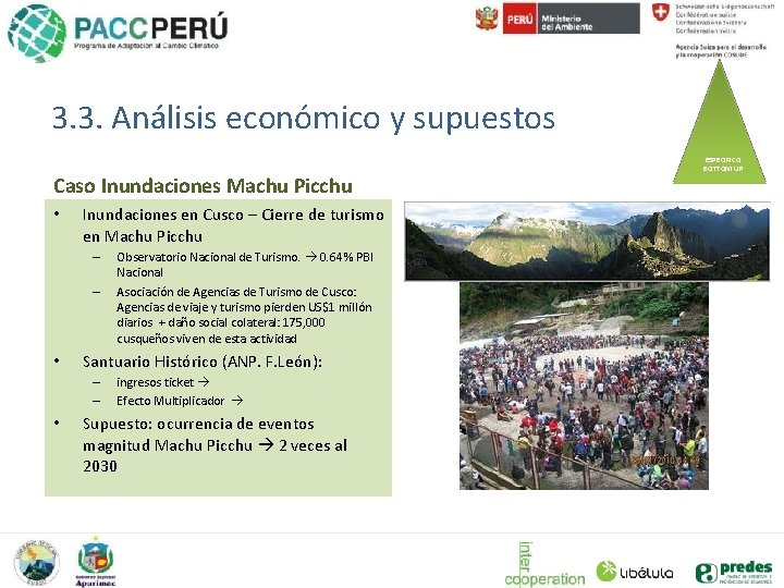 3. 3. Análisis económico y supuestos Caso Inundaciones Machu Picchu • Inundaciones en Cusco