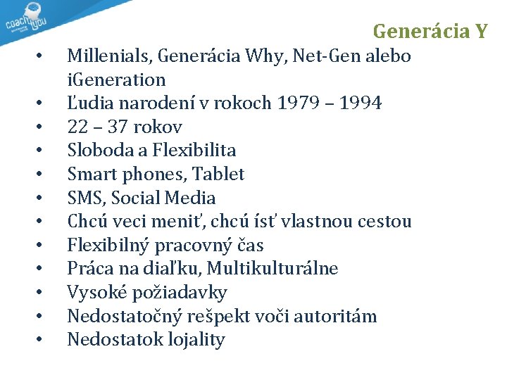 Generácia Y • • • Millenials, Generácia Why, Net-Gen alebo i. Generation Ľudia narodení