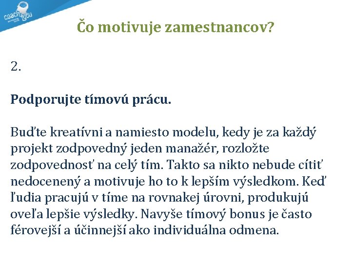 Čo motivuje zamestnancov? 2. Podporujte tímovú prácu. Buďte kreatívni a namiesto modelu, kedy je