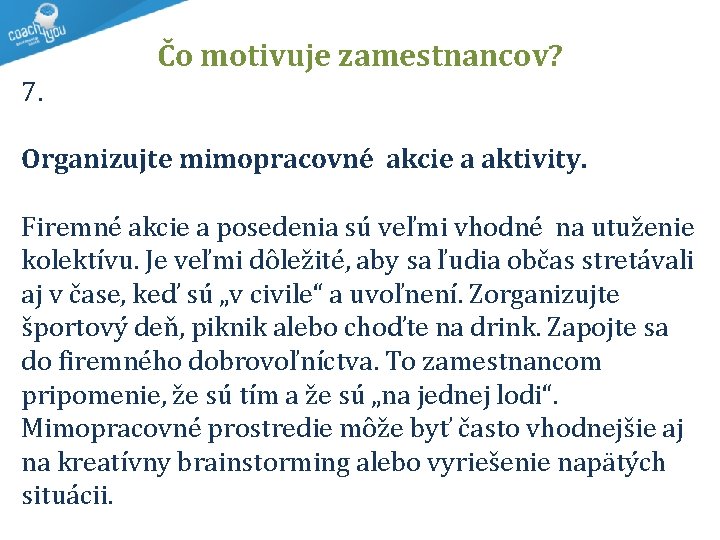 Čo motivuje zamestnancov? 7. Organizujte mimopracovné akcie a aktivity. Firemné akcie a posedenia sú